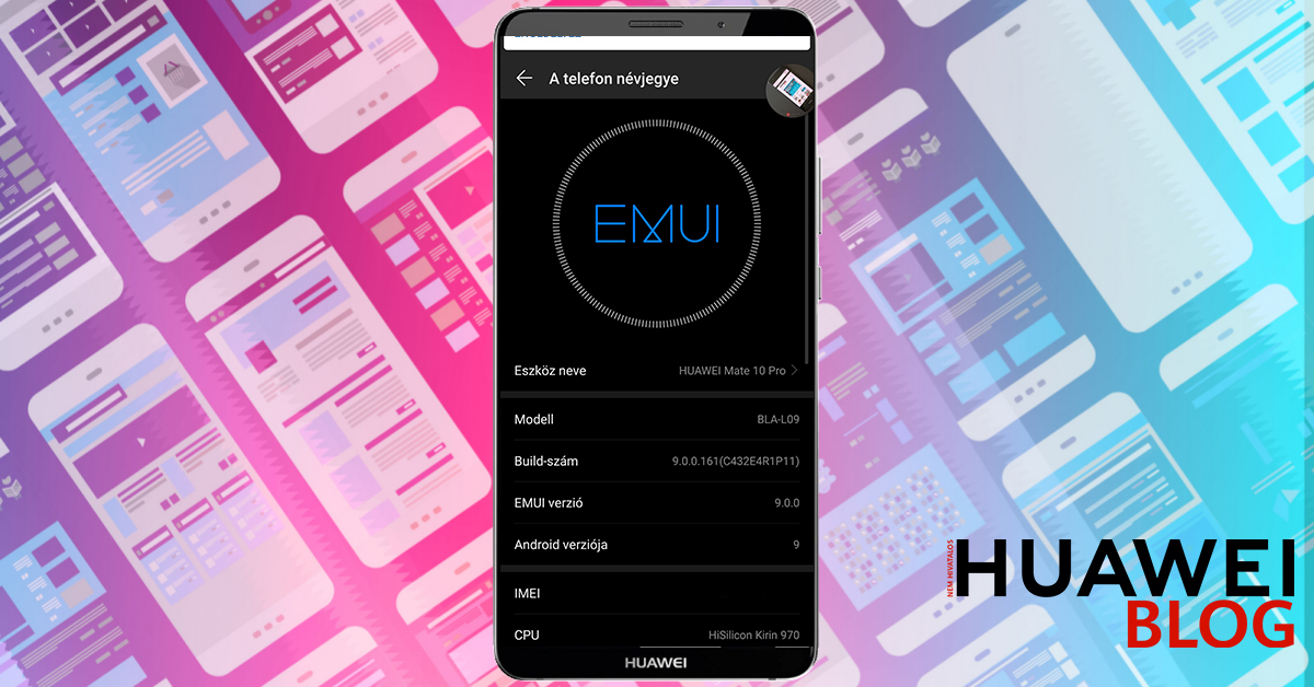 Elindult a Huawei Mate 10 Pro Android 9 Pie és EMUI 9 frissítés