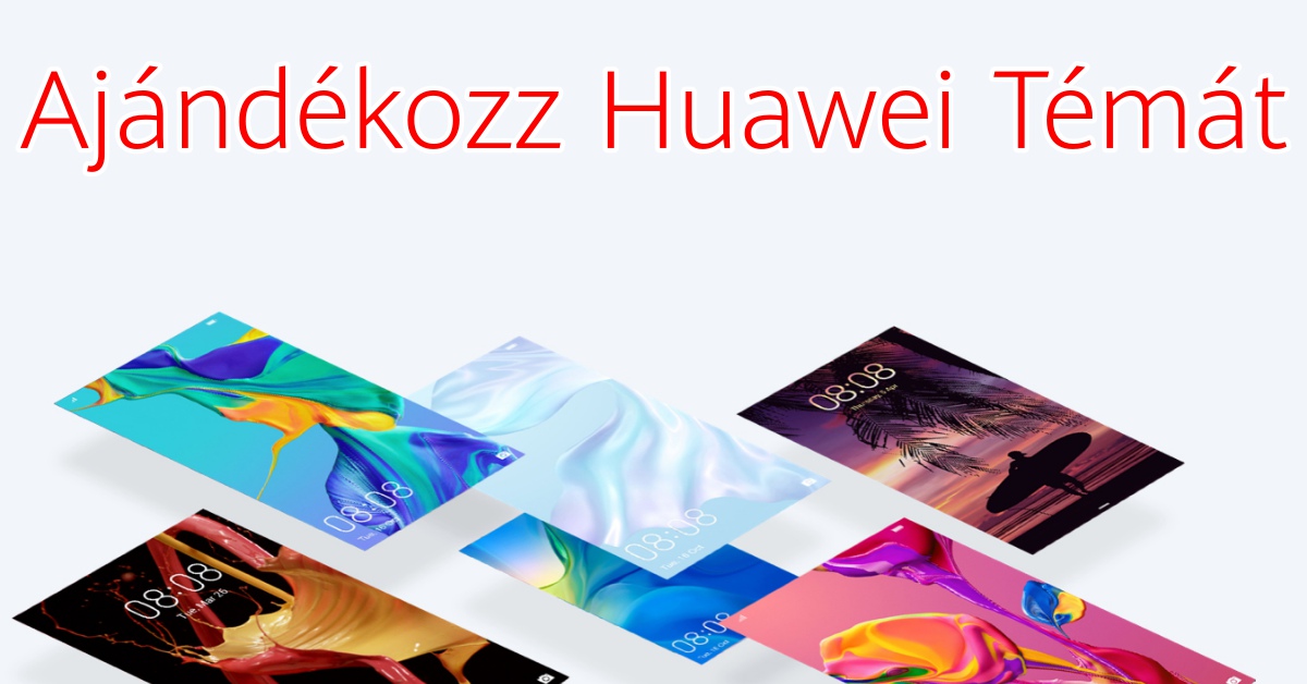 Így ajándékozhatsz Huawei témát szeretteidnek, barátaidnak
