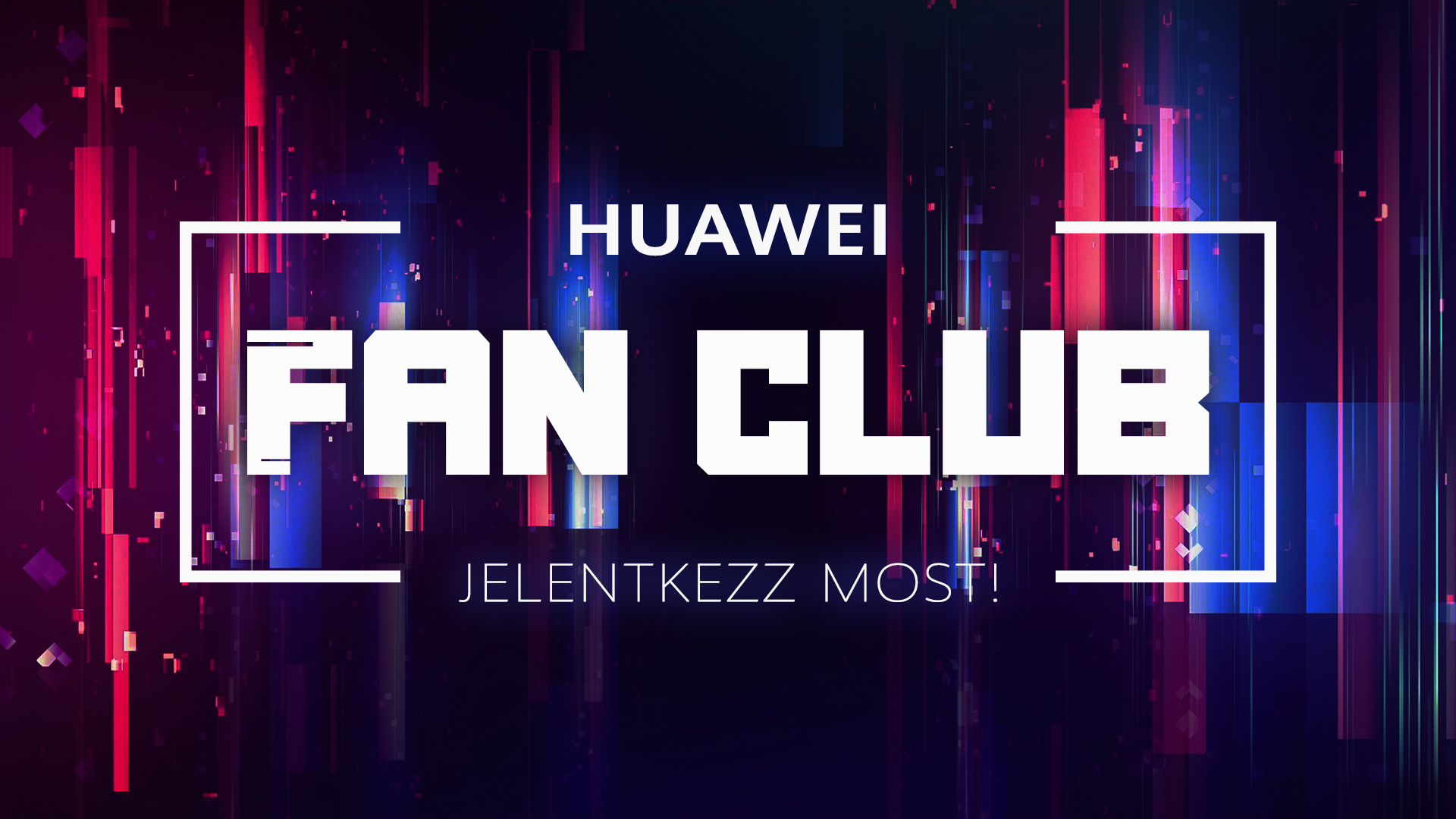 Teszteld a legújabb termékeket a Huawei Fan Club tagjaként